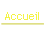 Accueil .